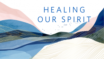 Healing Our Spirit
