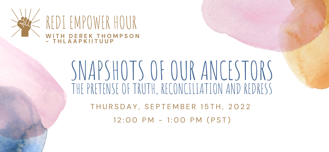 REDI Empower Hour: Snapshots of our Ancestors with Derek Thompson – Thlaapkiituup