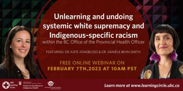 Unlearning & undoing systemic white supremacy & Indigenous-specific racism within the BC OPH Officer