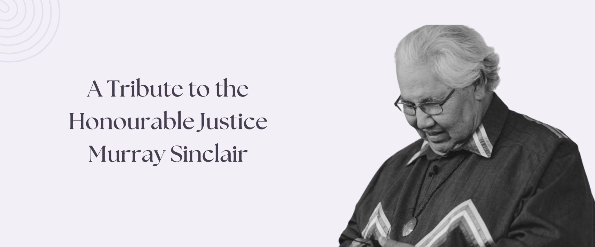 A Tribute to the Honourable Justice Murray Sinclair: Champion of ...