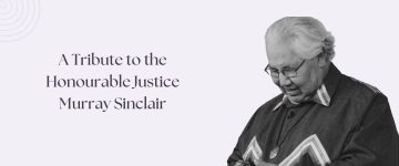 A Tribute to the Honourable Justice Murray Sinclair: Champion of Justice and Reconciliation