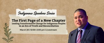 The First Page of a New Chapter: Leading Transformative Change for Indigenous Peoples in an Era of Truth and Reconciliation