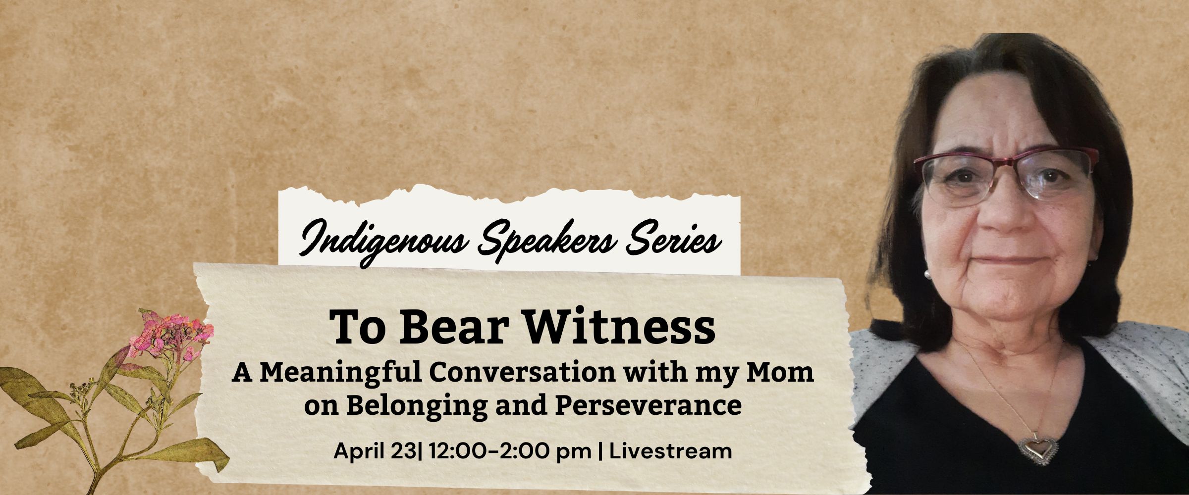 Rescheduled: To Bear Witness: A Meaningful Conversation with my Mom on Belonging and Perseverance