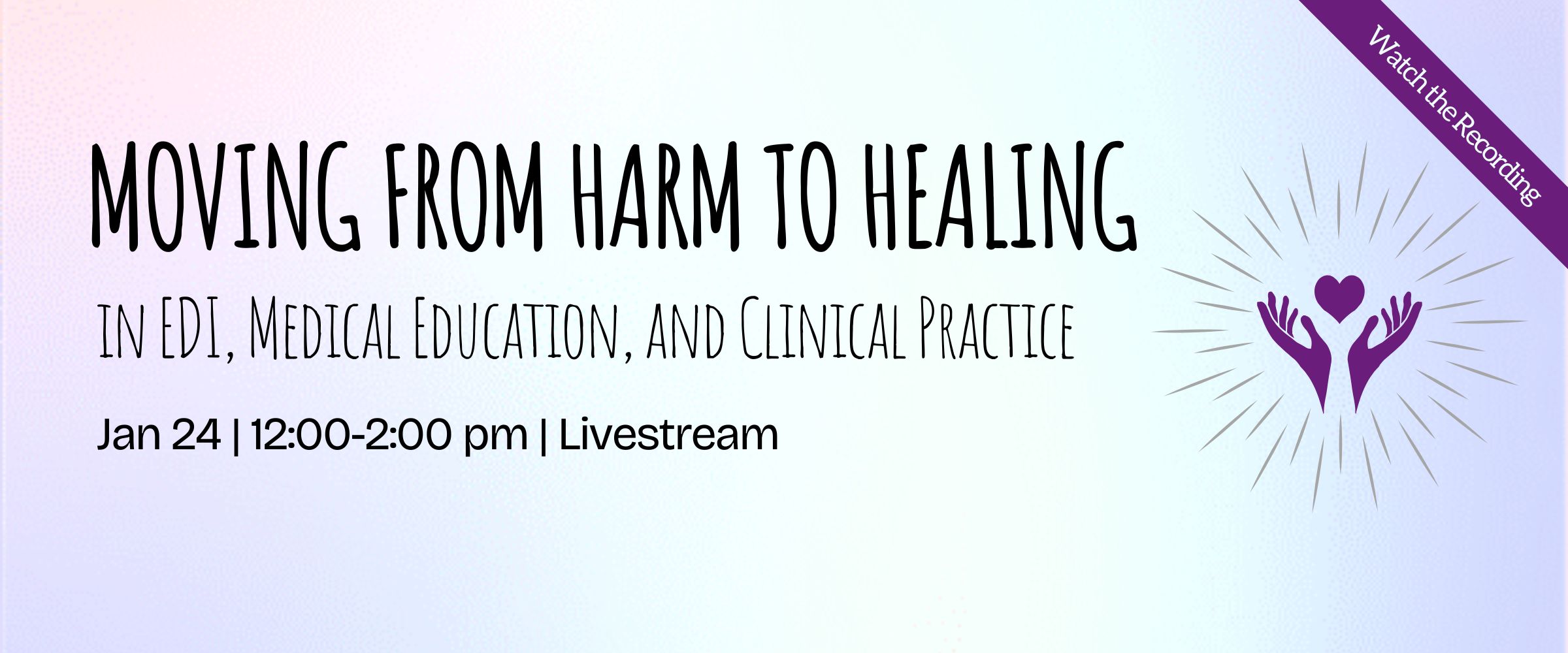 Moving from Harm to Healing in EDI, Medical Education, and Clinical Practice