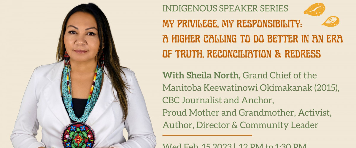 My Privilege, My Responsibility: A Higher Calling To Do Better in an Era of Truth, Reconciliation & Redress with Sheila North