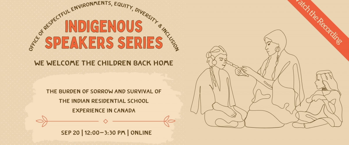 We Welcome The Children Back Home: The Burden of Sorrow and Survival of the Indian Residential School Experience in Canada